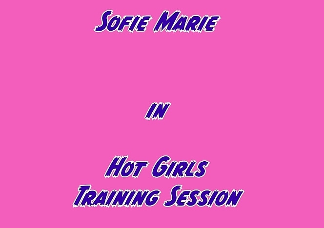 SofieMarieXXX/Hot Girls Training Session Lora C